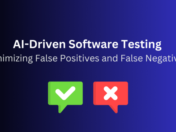 AI-Driven-Software-Testing-Minimizing-False-Positives-Negatives-2-1096x617